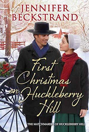First Christmas on Huckleberry Hill by Jennifer Beckstrand