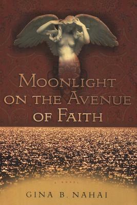 Moonlight on the Avenue of Faith by Gina B. Nahai
