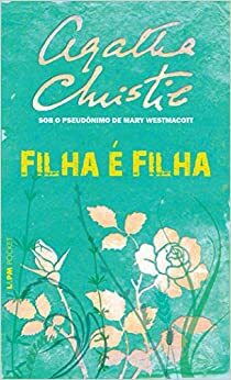 Filha é Filha by Mary Westmacott, Agatha Christie