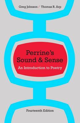 Perrine's Sound & Sense: An Introduction to Poetry by Greg Johnson, Thomas R. Arp