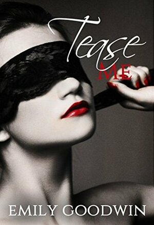 Tease Me Tempt Me Take Me by Grace Paige, Emily Goodwin