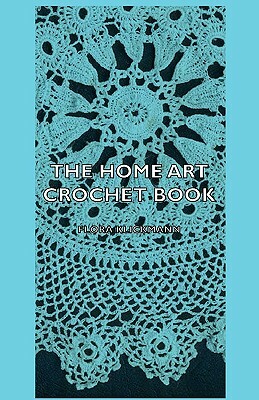 The Home Art Crochet Book by Flora Klickmann