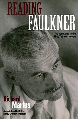 Reading Faulkner: Introductions to the First Thirteen Novels by Richard Marius