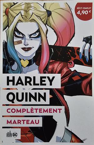 Harley Quinn Complètement Marteau by Amanda Conner, Jimmy Palmiotti