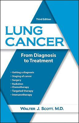 Lung Cancer: From Diagnosis to Treatment by Walter Scott