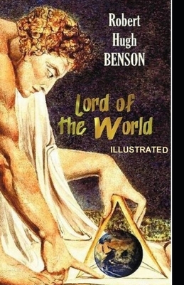 Lord of the World Illustrated by Robert Hugh Benson