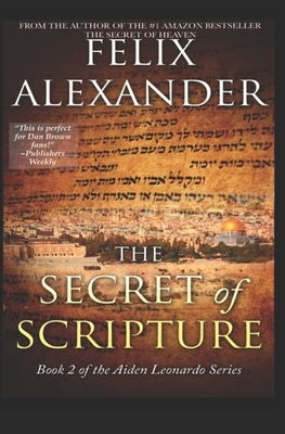 The Secret of Scripture: Aiden Leonardo Series Book 2 by Felix Alexander