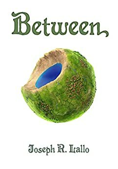 Between by Joseph R. Lallo