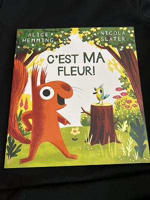 C'Est Ma Fleur! by Alice Hemming