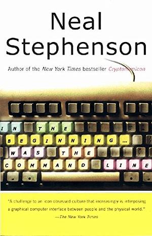 In the Beginning...was the Command Line by Neal Stephenson