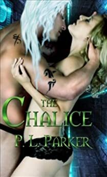 Chalice, The by P.L. Parker