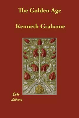 The Golden Age by Kenneth Grahame