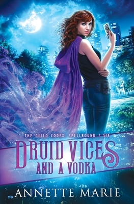 Druid Vices and a Vodka by Annette Marie