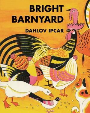 Bright Barnyard by Dahlov Ipcar