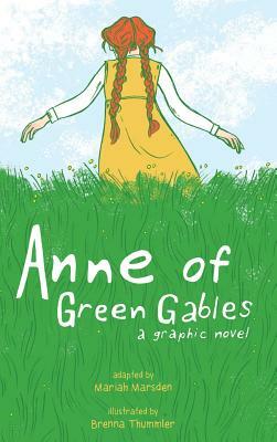 Anne of Green Gables: A Graphic Novel by Mariah Marsden