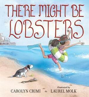 There Might Be Lobsters by Laurel Molk, Carolyn Crimi
