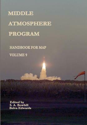 Middle Atmosphere Program - Handbook for MAP: Volume 9 by National Aeronautics and Administration