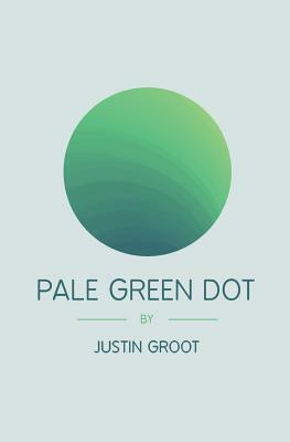 Pale Green Dot: Sequel to The Forest by Justin Groot