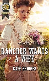 Rancher Wants a Wife by Kate Bridges