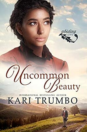 An Uncommon Beauty by Kari Trumbo