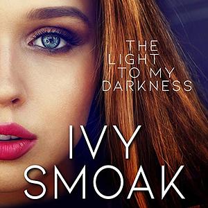 The Light to My Darkness by Ivy Smoak