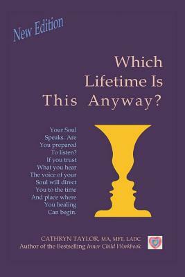 Which Lifetime is this Anyway? by Cathryn L. Taylor