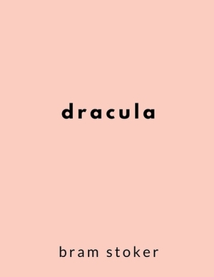 Dracula by Bram Stoker by Bram Stoker