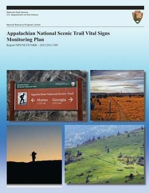 Appalachian National Scenic Trail Vital Signs Monitoring Plan by U. S. Department of the Interior, National Park Service