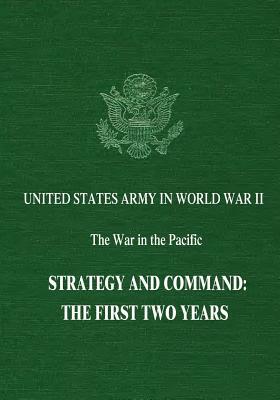 Strategy and Command: The First Two Years by Louis Morton