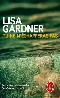 Tu ne m'échapperas pas by Lisa Gardner, Sebastian Danchin