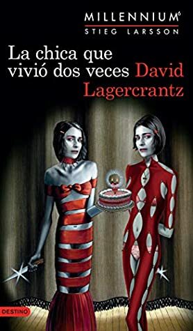 La chica que vivió dos veces by David Lagercrantz