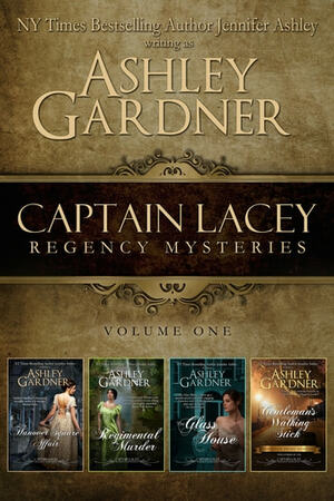 Captain Lacey Regency Mysteries Volume One by Ashley Gardner