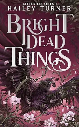 Bright Dead Things by Hailey Turner