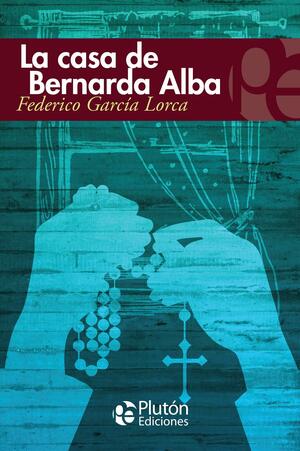 La casa de Bernarda Alba by Federico García Lorca