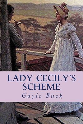 Lady Cecily's Scheme by Gayle Buck