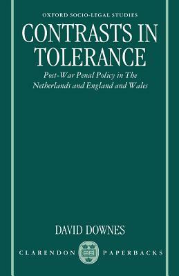 Contrasts in Tolerance: Post-War Penal Policy in the Netherlands and England and Wales by David Downes