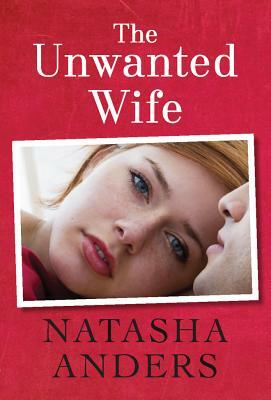 The Unwanted Wife by Natasha Anders