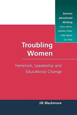 Troubling Women by Jill Blackmore, Blackmore