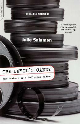 The Devil's Candy: The Anatomy Of A Hollywood Fiasco by Julie Salamon