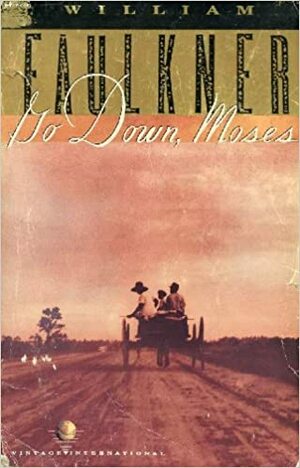 Go Down, Moses by William Faulkner