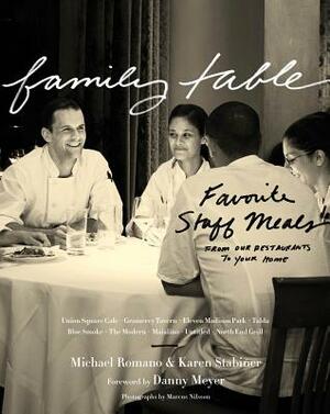 Family Table: Favorite Staff Meals from Our Restaurants to Your Home by Michael Romano, Karen Stabiner