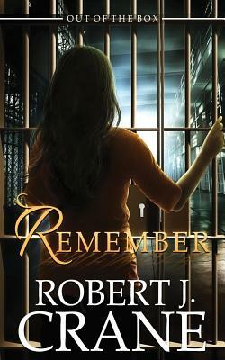 Remember by Robert J. Crane