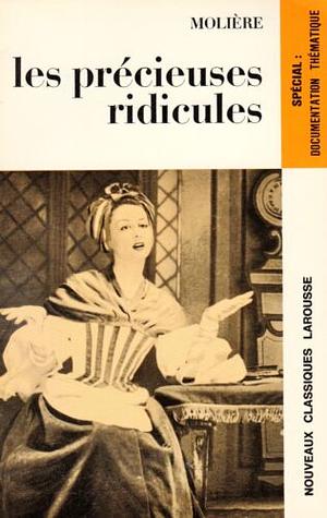 Les Précieuses Ridicules by Molière