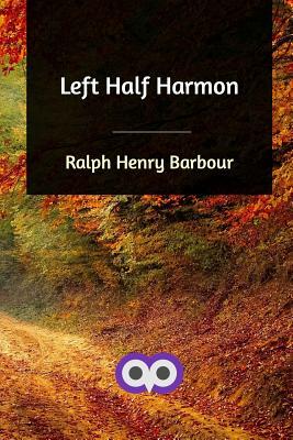 Left Half Harmon by Ralph Henry Barbour