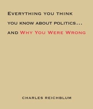 Everything You Think You Know About Politics...and Why You Were Wrong by Kathleen Hall Jamieson