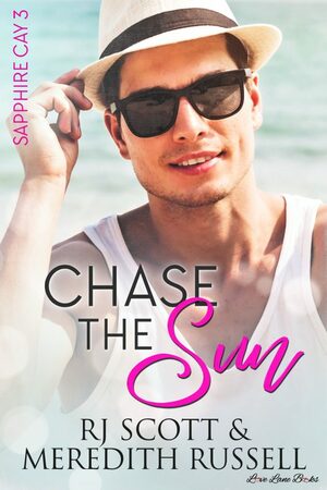 Chase The Sun by R.J. Scott, Meredith Russell
