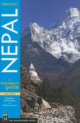 Trekking Nepal: A Traveler's Guide by Alonzo Lyons, Stephen Bezruchka M. D.