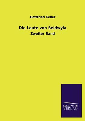 Die Leute Von Seldwyla by Gottfried Keller