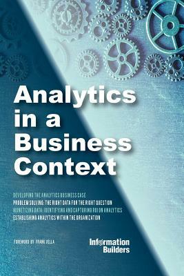 Analytics in a Business Context: Practical guidance on establishing a fact-based culture by Michael O'Neil