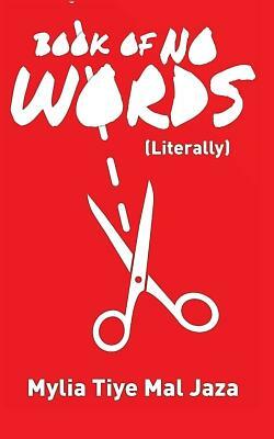 Book Of No Words (Literally) by Mylia Tiye Mal Jaza